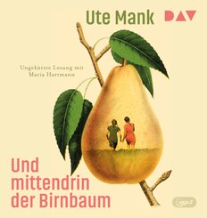 Und mittendrin der Birnbaum,1 Audio-CD, 1 MP3