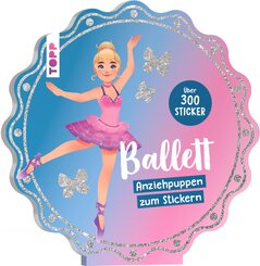 Stickerbuch: Anziehpuppen zum Stickern. Ballett