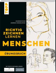Richtig Zeichnen lernen Menschen. &Uuml;bungsbuch