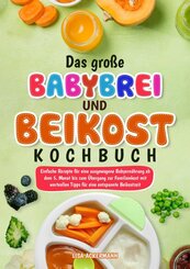 Das gro&szlig;e Babybrei und Beikost Kochbuch