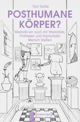 Posthumane K&ouml;rper?