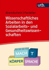 Wissenschaftliches Arbeiten in den Sozialarbeits- und Gesundheitswissenschaften