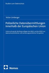 Polizeiliche Daten&uuml;bermittlungen innerhalb der Europ&auml;ischen Union
