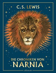 Die Chroniken von Narnia - Illustrierte Gesamtausgabe mit neuem Cover (Die Chroniken von Narnia)