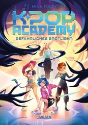 K-Pop Academy 2: Gef&auml;hrliches Spotlight