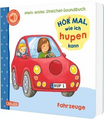 H&ouml;r mal, wie ich hupen kann (Mein erstes Streichel-Soundbuch 6)
