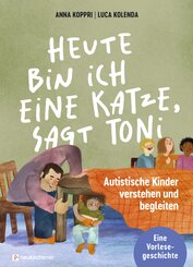 Heute bin ich eine Katze, sagt Toni