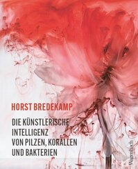 Die k&uuml;nstlerische Intelligenz von Pilzen, Korallen und Bakterien