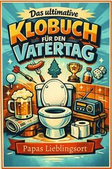 Das ultimative Klobuch f&uuml;r den Vatertag