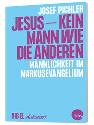Jesus - kein Mann wie die anderen