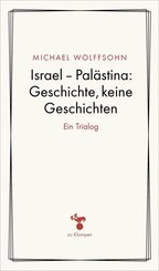 Israel - Pal&auml;stina: Geschichte, keine Geschichte