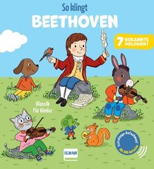 So klingt Beethoven - Klassik f&uuml;r Kinder