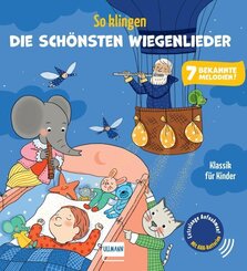 So klingen die sch&ouml;nsten Wiegenlieder - Klassik f&uuml;r Kinder