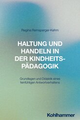 Haltung und Handeln in der Kindheitsp&auml;dagogik