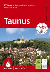 ROTHER Wanderf&uuml;hrer Taunus. 50 Touren im Bergland zwischen Lahn, Rhein und Main