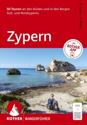 ROTHER Wanderf&uuml;hrer Zypern. 50 Touren an den K&uuml;sten und in den Bergen S&uuml;d- und Nordzyperns