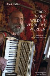 Lieber in der Wildnis verr&uuml;ckt werden