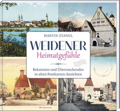 Weidener Heimatgef&uuml;hle