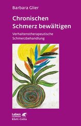 Chronische Schmerzen bew&auml;ltigen (Leben Lernen, Bd. 153)