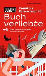 DUMONTs Unn&uuml;tzes Reisewissen f&uuml;r Buchverliebte