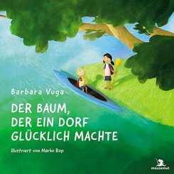 Der Baum, der ein Dorf gl&uuml;cklich machte