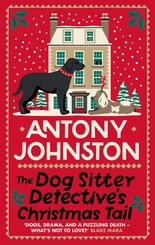 The Dog Sitter Detective's Christmas Tail: The canine cosy crime series