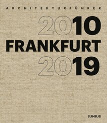 Architekturf&uuml;hrer FRANKFURT 2010-2019