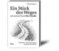 Ein St&uuml;ck des Weges mit meinem Freund Peter Handke