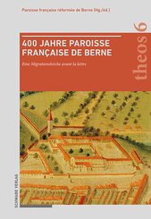 400 Jahre Paroisse fran&ccedil;aise de Berne
