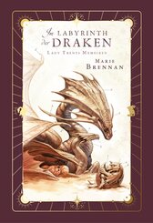 Lady Trents Memoiren 4: Im Labyrinth der Draken   mit gestaltetem Farbschnitt