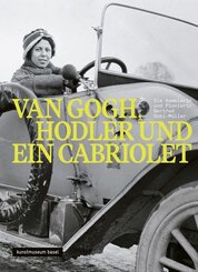 Van Gogh, Hodler und ein Cabriolet - Die Sammlerin und Pionierin Gertrud D&uuml;bi-M&uuml;ller