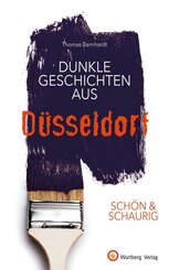 Dunkle Geschichten aus D&uuml;sseldorf