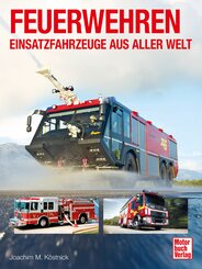 Feuerwehren - Einsatzfahrzeuge aus aller Welt