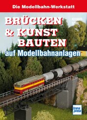 Br&uuml;cken und Kunstbauten auf Modellbahnanlagen