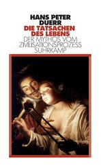 Die Tatsachen des Lebens (Der Mythos vom Zivilisationsprozess 5)