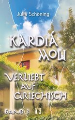 Kardi&aacute; mou - Verliebt auf Griechisch (Band 3)