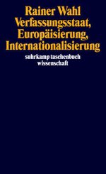 Verfassungsstaat, Europ&auml;isierung, Internationalisierung