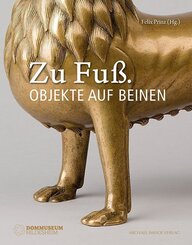 Zu Fu&szlig;. Objekte auf Beinen