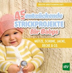45 entz&uuml;ckende Strickprojekte f&uuml;r Babys