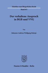 Der verhaltene Anspruch in BGB und VVG