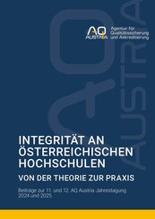 Integrit&auml;t an &ouml;sterreichischen Hochschulen: Von der Theorie zur Praxis