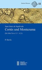 Juan Gin&eacute;s de Sep&uacute;lvelda: Cort&eacute;s und Montezuma