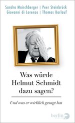 Was w&uuml;rde Helmut Schmidt dazu sagen?