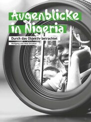 Augenblicke in Nigeria - Durch das Objektiv betrachtet