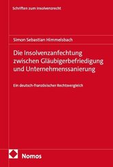 Die Insolvenzanfechtung zwischen Gl&auml;ubigerbefriedigung und Unternehmenssanierung