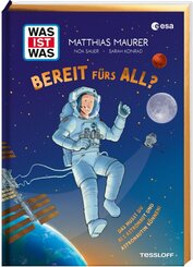 WAS IST WAS Bereit f&uuml;rs All? Das musst du als Astronaut und Astronautin k&ouml;nnen!