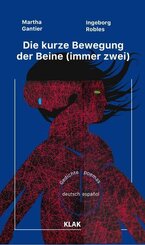 Die kurze Bewegung der Beine (immer zwei). Gedichte deutsch / espa&ntilde;ol