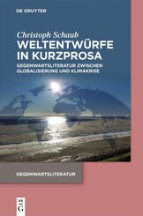 Weltentw&uuml;rfe in Kurzprosa