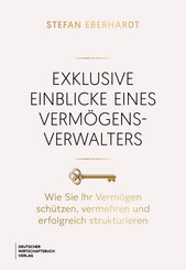 Exklusive Einblicke eines Verm&ouml;gensverwalters