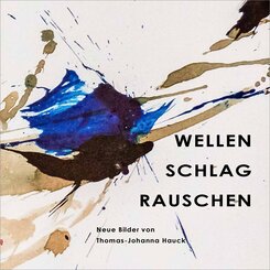 Thomas-Johanna Hauck - Wellen Schlag Rauschen